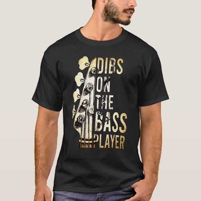 Camiseta Dibs On The Bass Player Guitar Musician 2 (Anverso)