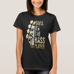 Camiseta Dibs On The Bass Player Guitar Musician 2