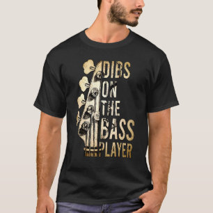 Camiseta Dibs On The Bass Player Guitar Musician 2