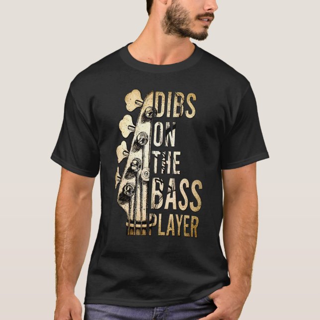 Camiseta Dibs On The Bass Player Guitar Musician 2 (Anverso)