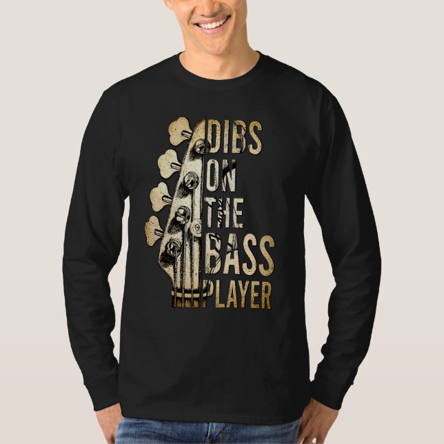 Camiseta Dibs On The Bass Player Guitar Musician 2 (Anverso)