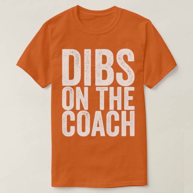 Camiseta Dibs On The Coach (Diseño del anverso)