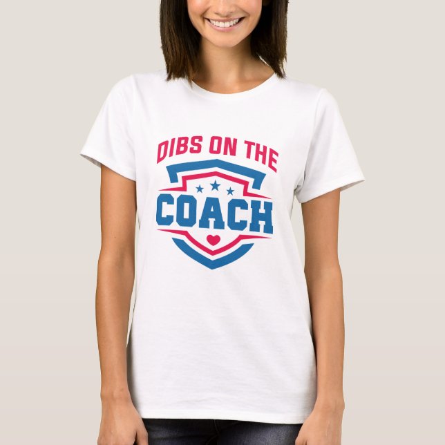 Camiseta Dibs On The Coach (Anverso)