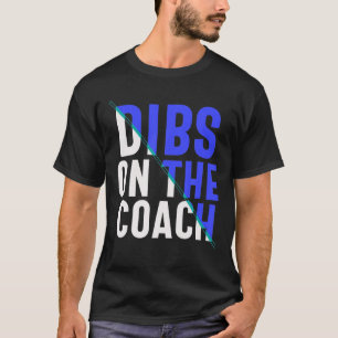Camiseta Dibs On the Coach Adultos Hombres Mujeres Graciosa