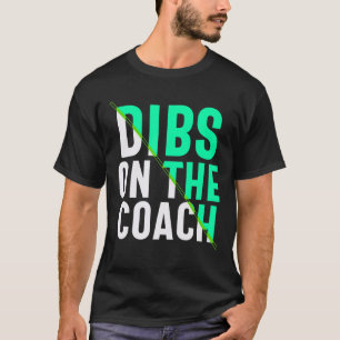 Camiseta Dibs On the Coach Adultos Hombres Mujeres Graciosa