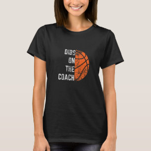Camiseta Dibs On The Coach Basketball