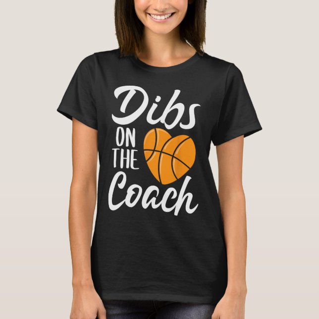 Camiseta Dibs On The Coach Basketball Heart Cute Mothers Da (Anverso)