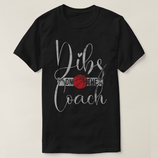 Camiseta Dibs On The Coach Basketball Tee For Basketball Co (Diseño del anverso)