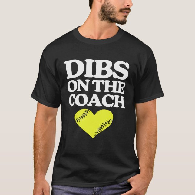 Camiseta Dibs On The Coach   Softball Coach Cute Softball C (Anverso)