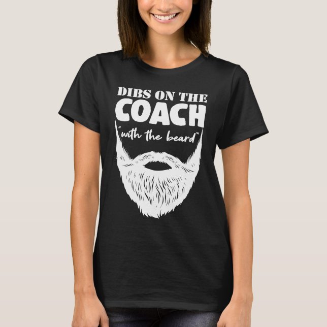Camiseta Dibs On The Coach With The Beard Sports Bearded Tr (Anverso)