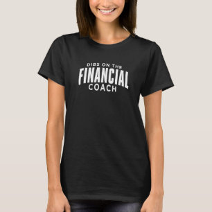 Camiseta Dibs On The Financial Coach Financial Coach Humo
