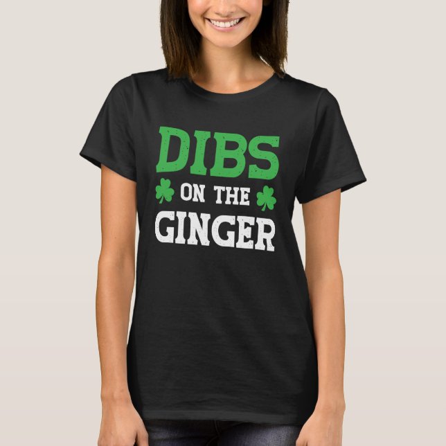 Camiseta Dibs On The Ginger St Patricks Day (Anverso)