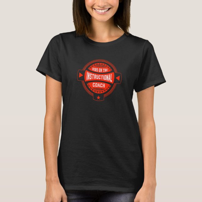 Camiseta Dibs on the Instructional Coach Teacher Tr (Anverso)