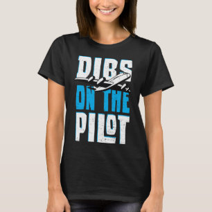 Camiseta Dibs On The Pilot - Pilot