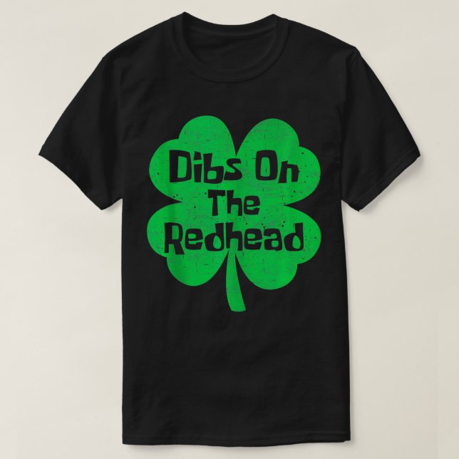 Camiseta Dibs On The Redhead Funny Irish St Patricks Day Sh (Diseño del anverso)