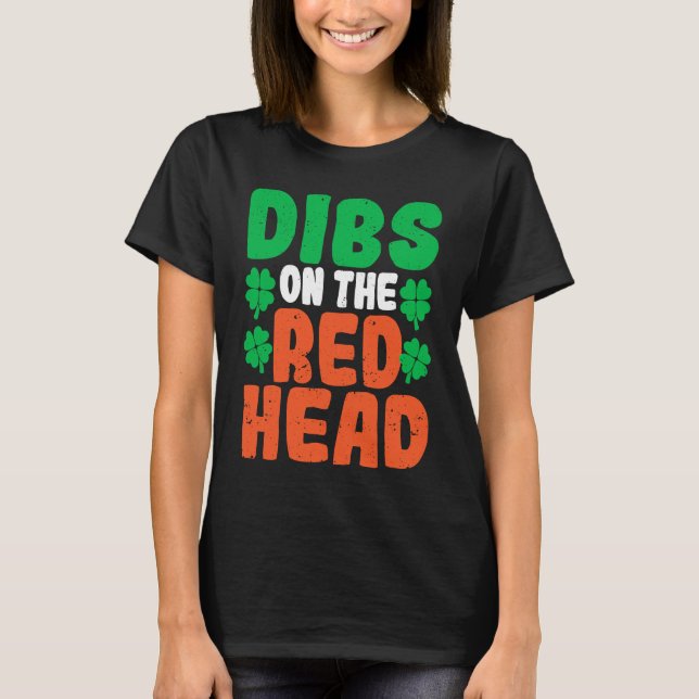 Camiseta Dibs On The Redhead Irish Shamrock St Patrick's Da (Anverso)