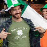 Camiseta Dibs on the Redhead St. Patrick's day<br><div class="desc">Este diseño se puede personalizar eligiendo la opción Editar diseño. También puede transferir a otros artículos. Póngase en contacto conmigo en colorflowcreations@gmail.com o utilice la opción de chat en la parte superior de la página si desea tener este diseño en otro producto o necesita ayuda con este diseño. Ver más...</div>