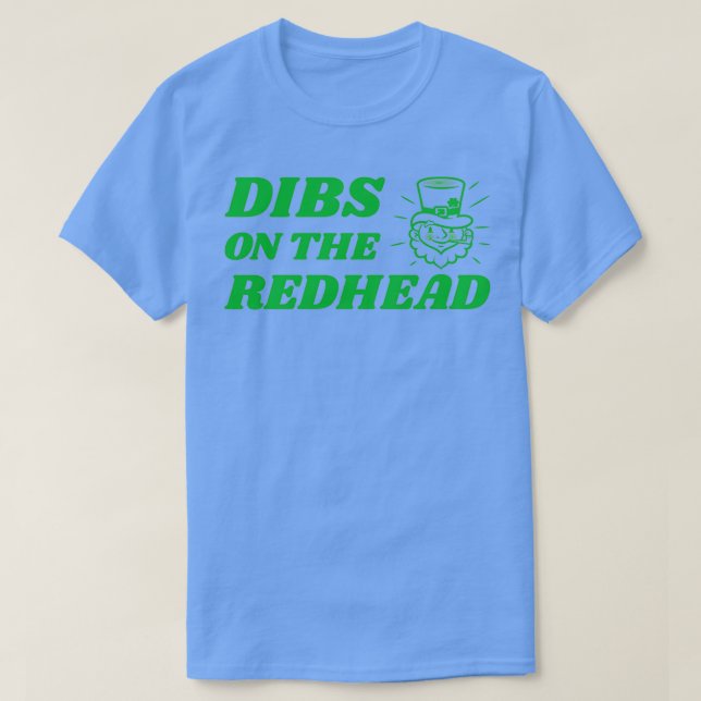 Camiseta Dibs On the Redhead St Patricks Day Beinking Gift (Diseño del anverso)