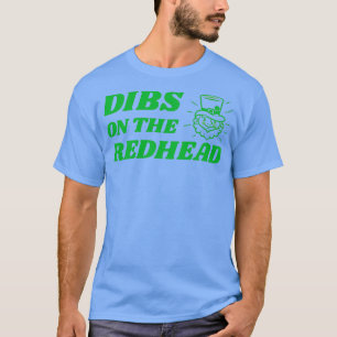 Camiseta Dibs On the Redhead St Patricks Day Beinking Gift