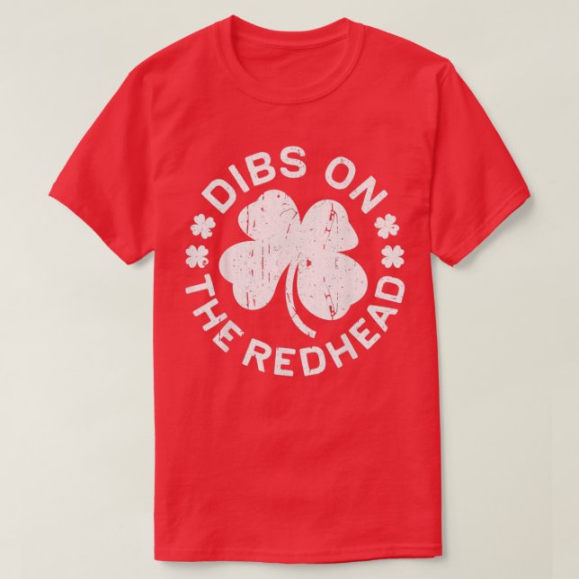 Camiseta Dibs On the Redhead St Patricks Day Beinking Gift (Diseño del anverso)