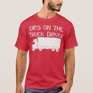 Camiseta dibs on the truck driver Funny Trucker Gift Idea