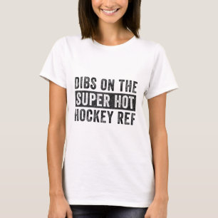 Camiseta Dibs Sobre El Super Caliente Árbitro De Hockey Div