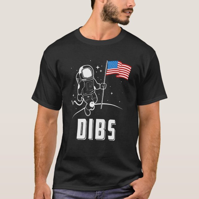Camiseta Dibs The Moon America Lo Hizo orgullosamente Y Vin (Anverso)