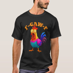 Camiseta Dibujo divertido de pollo F-Caw-F sarcástico color