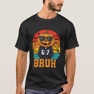 Camiseta Dibujos Divertidos 67 Meme de Halloween Bruh Calab