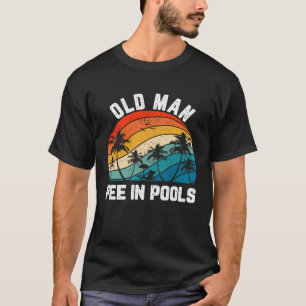 Camiseta Dice Chistes Sarcástico Retro Hombre Viejo Pee En 