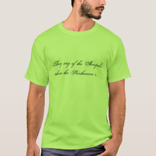 Camiseta Dicen de la acrópolis dónde el Parthenon i…