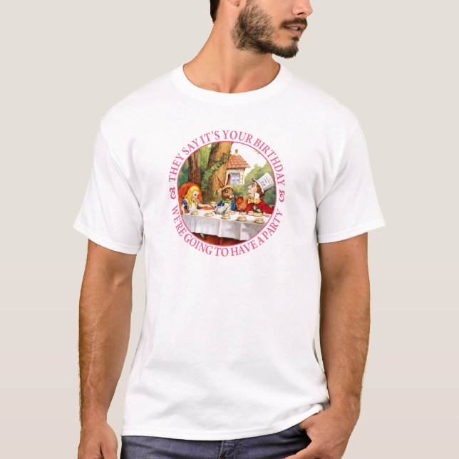 Camiseta Dicen que es tu cumpleaños, que vamos a... (Anverso)