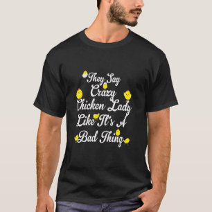 Camiseta Dicen que la loca dama de pollo es algo malo