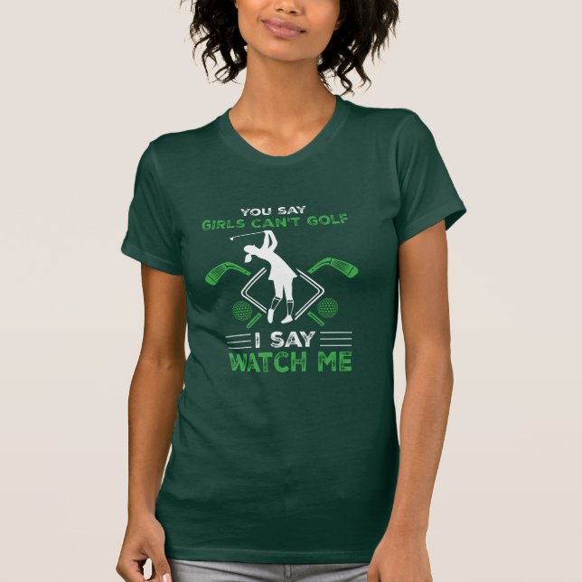 Camiseta Dicen que los Chicas no pueden jugar al golf (Anverso)