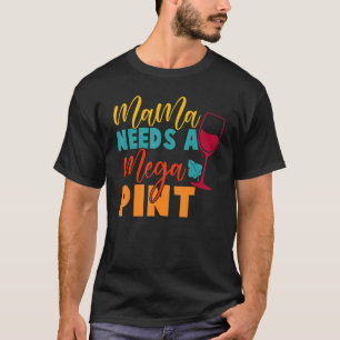 Camiseta Dicen Que Mamá Necesita Una Mega Pinta Johnny Tee