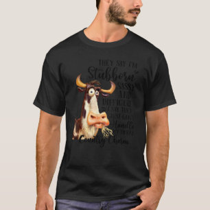 Camiseta Dicen que soy vaca terca, descarada y difícil