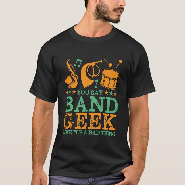 Camiseta Dices Band Geek como que es algo malo gracioso (Anverso)