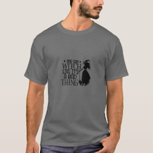 Camiseta Dices Bruja Como Que Es Algo Malo Feliz Hallowee