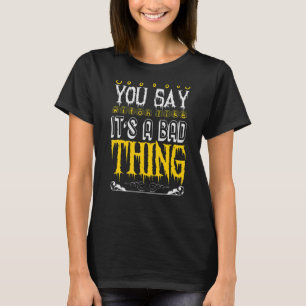 Camiseta Dices Bruja como si fuera algo malo en los Cos de 