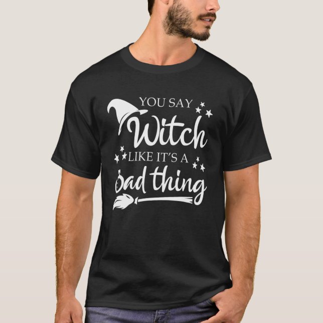 Camiseta Dices Bruja Como Una Mala Halloween (Anverso)