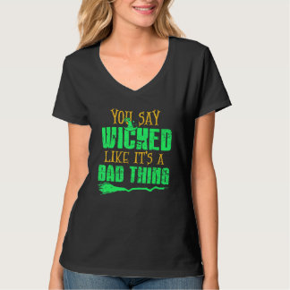 Camiseta Dices 'malvado' como si fuera algo malo Bruja de H