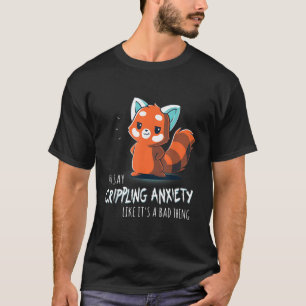 Camiseta Dices Que Es Mala La Ansiedad Ensordecedora.