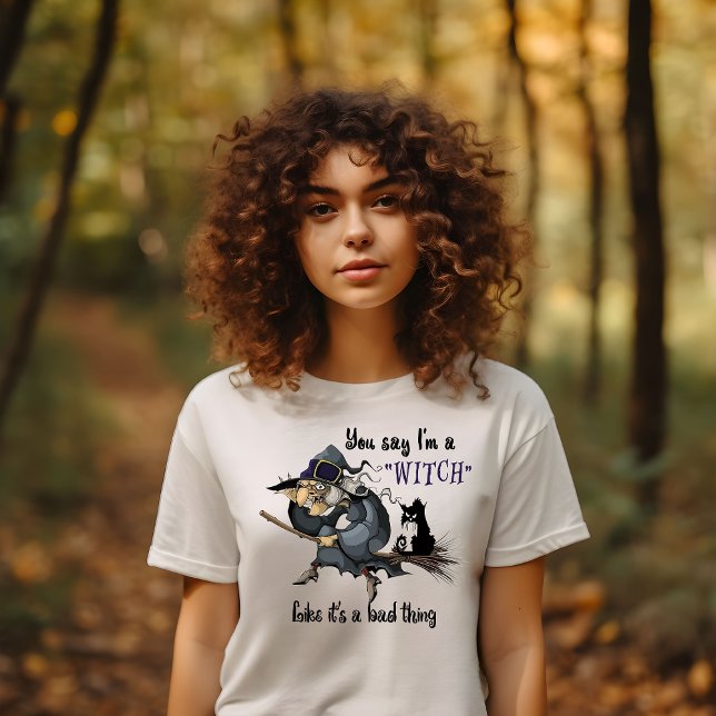 Camiseta Dices que soy una bruja (Subido por el creador)