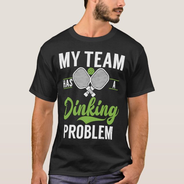 Camiseta Dicho de deporte de pickleball problema de bebida  (Anverso)