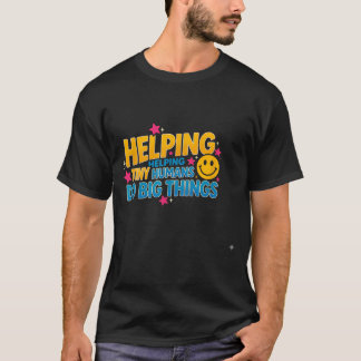 Camiseta Dicho divertido ayudando a humanos diminutos gran