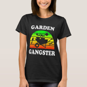 Camiseta Dicho divertido de gánster de jardín Chiste Jardin