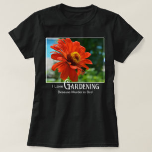 Camiseta Dicho divertido de jardinería zinnia floral naranj