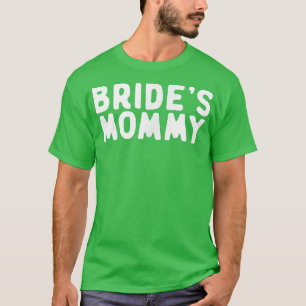 Camiseta Dicho divertido de la mamá de la novia Dicho diver