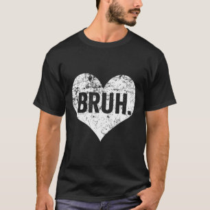 Camiseta Dicho divertido de meme Bruh Saludo de hermano Ado