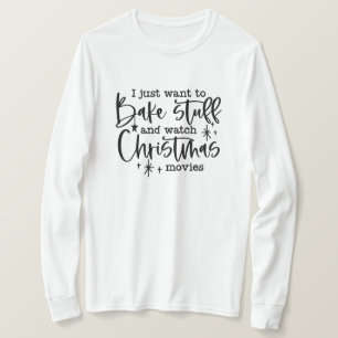 Camiseta Dicho Divertido de Navidad Hornear Cosas y Ver Pel